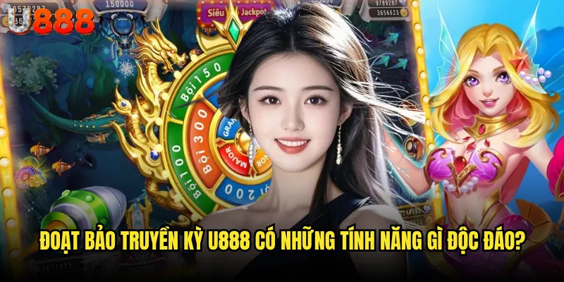 Đoạt Bảo Truyền Kỳ U888 có đáng để game thủ đầu tư thời gian? 2 Đoạt Bảo Truyền Kỳ U888 có những tính năng gì độc đáo?