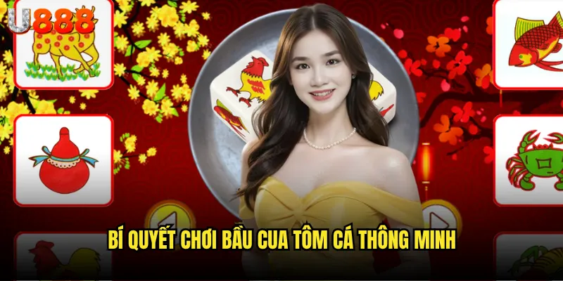 Bầu cua tôm cá U888 có mang lại không khí Tết cổ truyền? 3 Bí quyết chơi bầu cua tôm cá thông minh