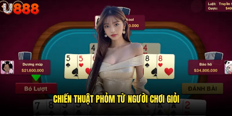 Phỏm U888 có đủ sức cạnh tranh với các game bài đổi thưởng khác? 3 Chiến thuật phỏm từ người chơi giỏi